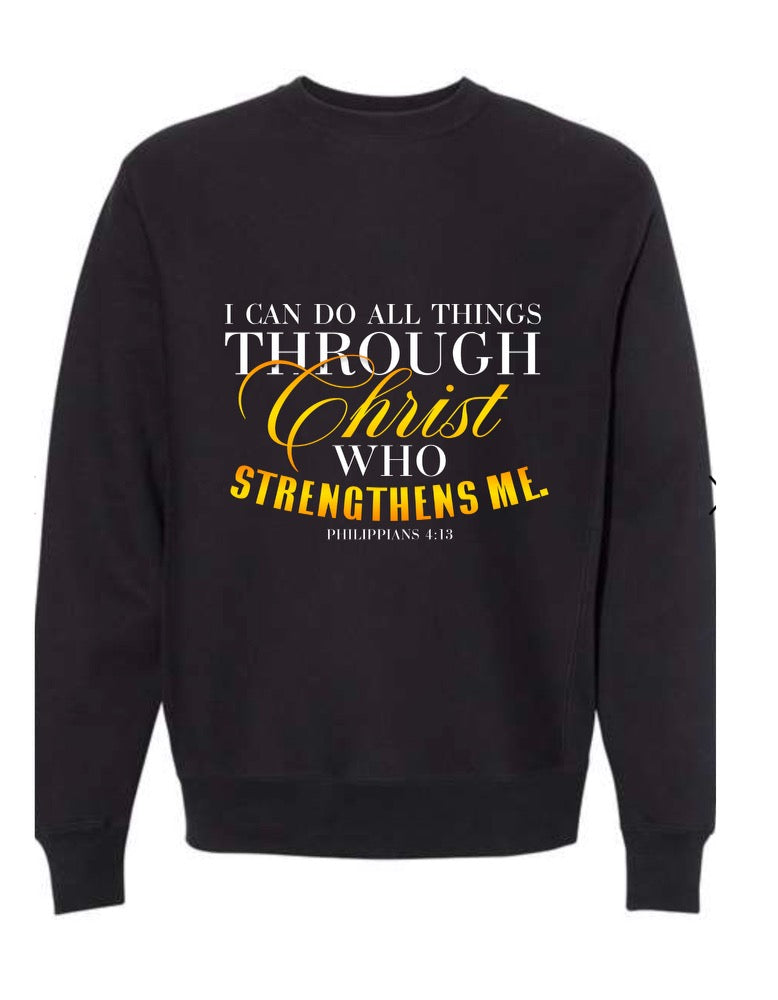 I Can Do All Things Through Christ - Unisex Sweatshirt