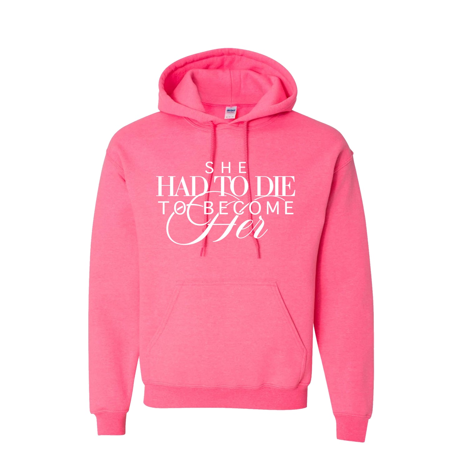 She Had To Die To Become Her - Pink Hoodie